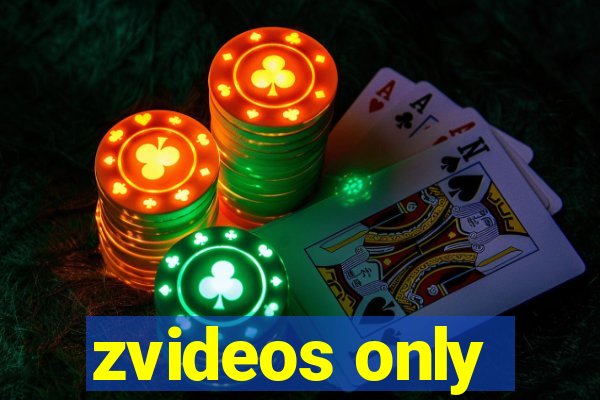 zvideos only